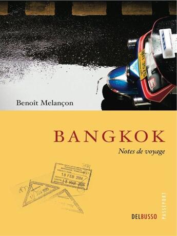 Couverture du livre « Bangkok, notes de voyage » de Benoit Melancon aux éditions Numeriklivres