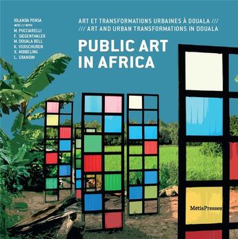 Couverture du livre « Public art in Africa ; Art et transformations urbaines à Douala ; Art and urban transformations in Douala » de Iolanda Pensa aux éditions Metispresses