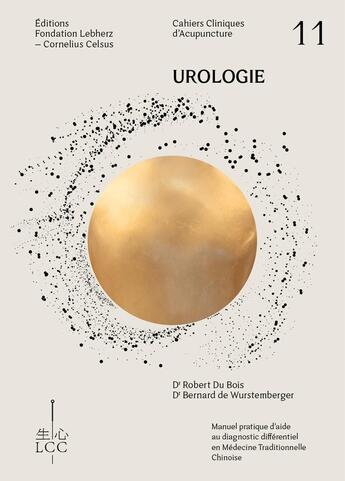 Couverture du livre « UROLOGIE : Cahier clinique d'acupuncture » de Robert Dr Du Bois aux éditions Fondation Lcc