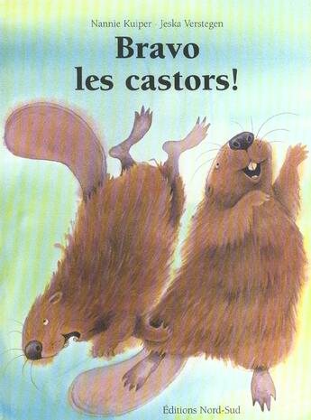Couverture du livre « Bravo, Les Castors! » de J Verstegen aux éditions Nord-sud