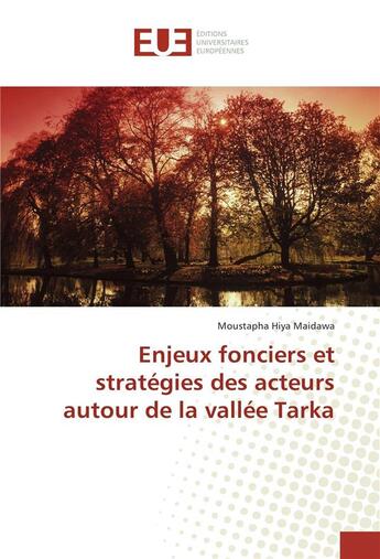 Couverture du livre « Enjeux fonciers et strategies des acteurs autour de la vallee tarka » de Maidawa Moustapha aux éditions Editions Universitaires Europeennes