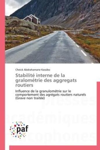 Couverture du livre « Stabilité interne de la gralométrie des aggregats routiers » de Cheick Abdrahamane Kassibo aux éditions Presses Academiques Francophones