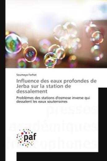 Couverture du livre « Influence des eaux profondes de jerba sur la station de dessalement - problemes des stations d'osmos » de Farhat Soumaya aux éditions Presses Academiques Francophones