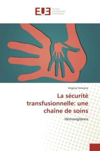 Couverture du livre « La sécurité transfusionnelle: une chaîne de soins : Hémovigilance » de Virginie Fontaine aux éditions Editions Universitaires Europeennes