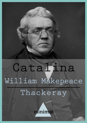 Couverture du livre « Catalina » de William Makepeace Thackeray aux éditions Epagine