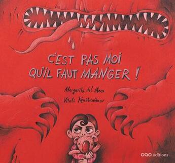 Couverture du livre « C'est pas moi qu'il faut manger » de Vitali Konstantinov et Margarita Del Mazo aux éditions Oqo