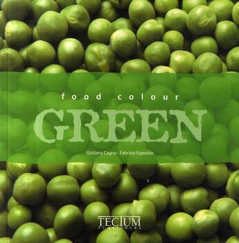 Couverture du livre « Food colour green » de Giuliana Cagna et Fabrizio Esposito aux éditions Tectum