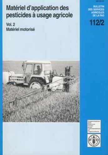 Couverture du livre « Materiel d'application des pesticides a usage agricole volume 2 : materiel motorise (bulletin des se » de Thornhill E. W. aux éditions Fao