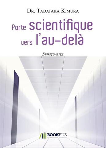 Couverture du livre « Porte scientifique vers l'au-delà » de Dr Tadataka Kimura aux éditions Bookelis