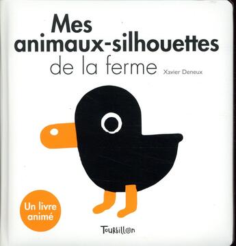 Couverture du livre « Mes animaux-silhouettes de la ferme - blanc et noir » de Xavier Deneux aux éditions Tourbillon