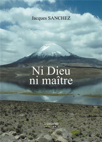 Couverture du livre « Ni dieu ni maître » de Jacques Sanchez aux éditions Verone