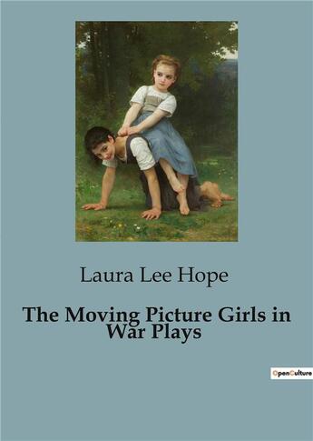 Couverture du livre « The Moving Picture Girls in War Plays » de Laura Lee Hope aux éditions Culturea