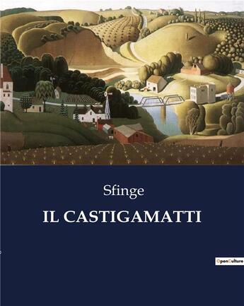 Couverture du livre « IL CASTIGAMATTI » de Sfinge aux éditions Culturea