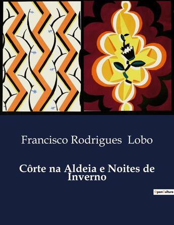 Couverture du livre « Côrte na Aldeia e Noites de Inverno » de Francisco Rodrigues Lobo aux éditions Culturea