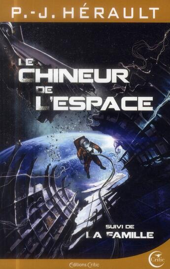 Couverture du livre « Le chineur de l'espace ; la famille » de Paul-Jean Herault aux éditions Critic