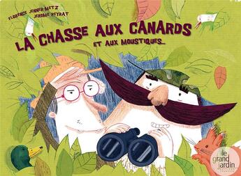 Couverture du livre « La chasse aux canards » de Florence Jenner-Metz et Jerome Peyrat aux éditions Le Grand Jardin