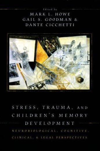 Couverture du livre « Stress, Trauma, and Children's Memory Development: Neurobiological, Co » de Mark L Howe aux éditions Oxford University Press Usa