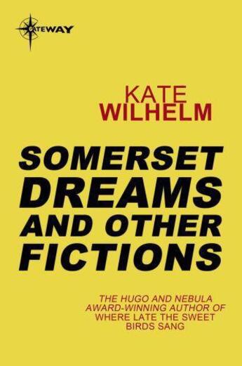 Couverture du livre « Somerset Dreams and Other Fictions » de Kate Wilhelm aux éditions Orion Digital