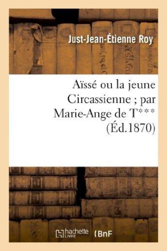 Couverture du livre « Aïssé ou la jeune Circassienne » de Roy J-J-E. aux éditions Hachette Bnf