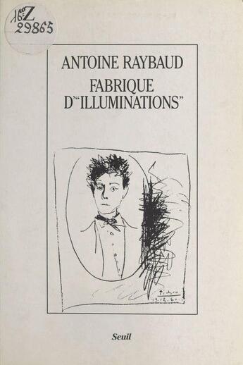 Couverture du livre « Fabrique d'<illuminations> » de Raybaud Antoine aux éditions Seuil