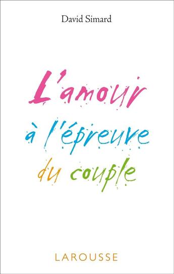 Couverture du livre « L'amour à l'épreuve du couple » de David Simard aux éditions Larousse