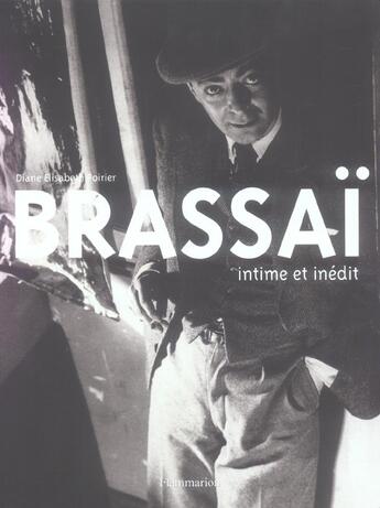 Couverture du livre « Brassai - intime et inedit » de Poirier Diane Elisab aux éditions Flammarion