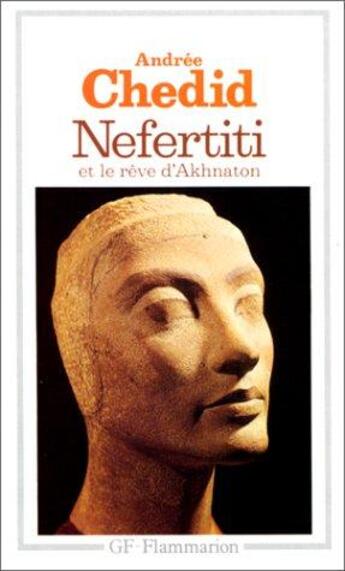 Couverture du livre « Nefertiti rêve d'Akhenaton » de Andree Chedid aux éditions Flammarion