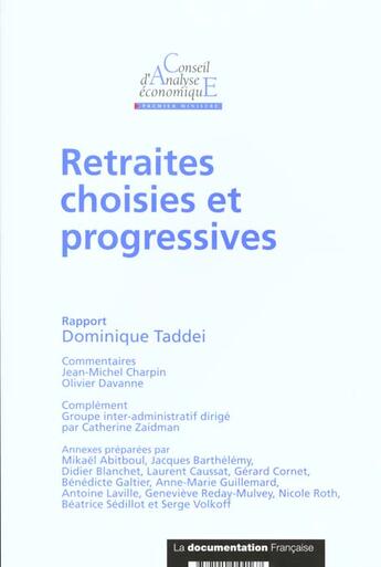 Couverture du livre « Retraites choisies et progressives » de Dominique Taddei et Olivier Davanne et Jean-Michel Charpin et Catherine Zaidman aux éditions Documentation Francaise