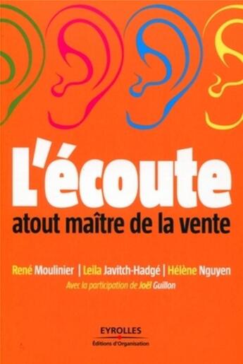 Couverture du livre « L'écoute, atout maître de la vente » de R Moulinier et L Javitch Hadge aux éditions Organisation