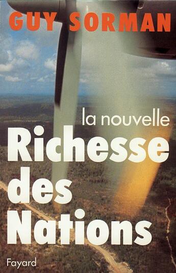 Couverture du livre « La nouvelle richesse des nations » de Guy Sorman aux éditions Fayard