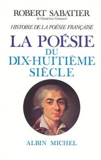 Couverture du livre « La poésie du XVIIIe siècle » de Robert Sabatier aux éditions Albin Michel