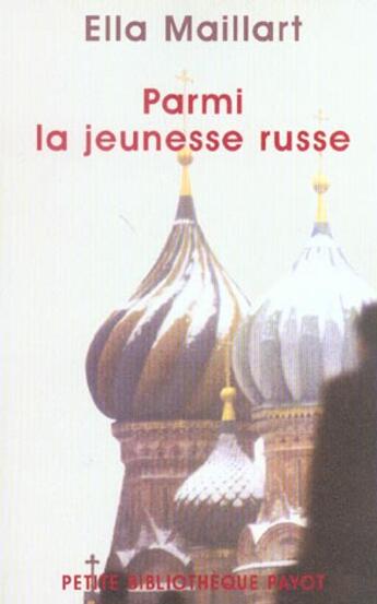 Couverture du livre « Parmi la jeunesse russe-1ere edition » de Ella Maillart aux éditions Payot