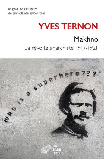Couverture du livre « Makhno : la révolte anarchiste 1917-1921 » de Yves Ternon aux éditions Belles Lettres