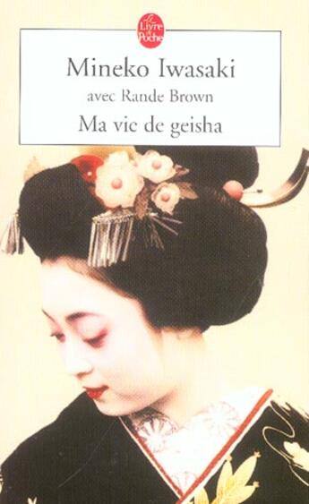 Couverture du livre « Ma vie de geisha » de Iwasaki-M aux éditions Le Livre De Poche