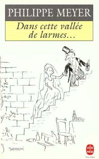 Couverture du livre « Dans cette vallée de larmes ... » de Philippe Meyer aux éditions Le Livre De Poche