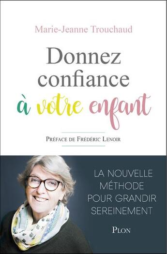 Couverture du livre « Donnez confiance à votre enfant » de Marie-Jeanne Trouchaud aux éditions Plon