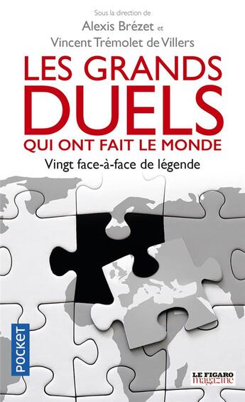 Couverture du livre « Les grands duels qui ont fait le monde » de Alexis Brezet et Vincent Tremolet De Villers et Collectif aux éditions Pocket