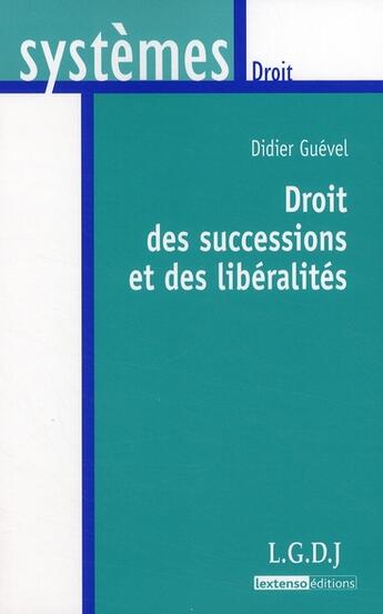 Couverture du livre « Droit des successions et libéralités » de Didier Guevel aux éditions Lgdj