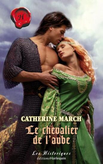 Couverture du livre « Le chevalier de l'aube » de Catherine March aux éditions Harlequin