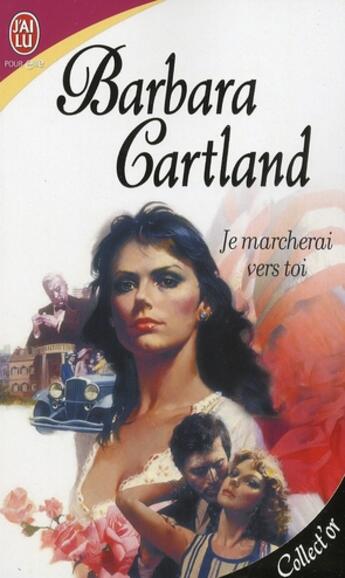 Couverture du livre « Je marcherai vers toi » de Barbara Cartland aux éditions J'ai Lu