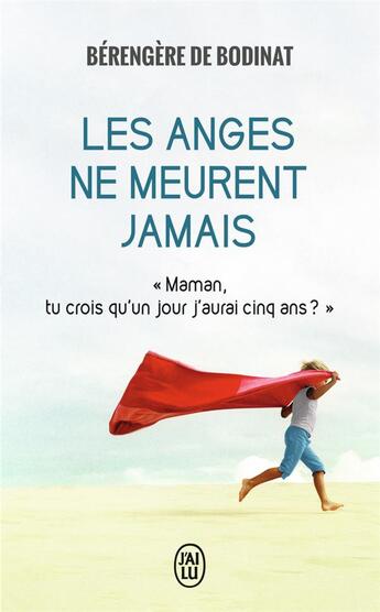 Couverture du livre « Les anges ne meurent jamais » de Berengere De Bodinat aux éditions J'ai Lu