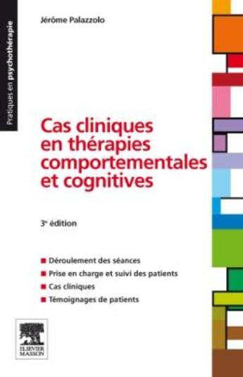 Couverture du livre « Cas cliniques en thérapies comportementales et cognitives (3e édition) » de Jérôme Palazzolo aux éditions Elsevier-masson