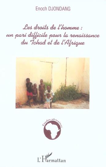 Couverture du livre « Les droits de l'homme: un pari difficile pour la renaissance du tchad et de l'afrique » de Enoch Djondang aux éditions L'harmattan