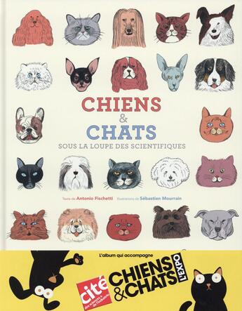 Couverture du livre « Chiens et chats ; sous la loupe des scientifiques » de Antonio Fischetti aux éditions Actes Sud