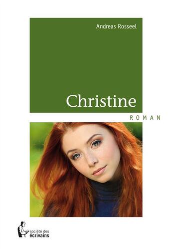 Couverture du livre « Christine » de Andreas Rosseel aux éditions Societe Des Ecrivains