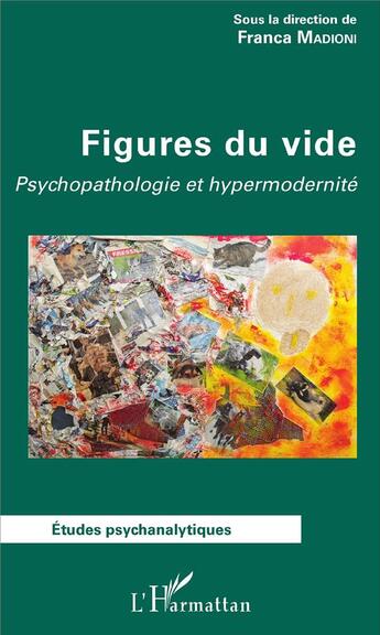 Couverture du livre « Figures du vide ; psychopathologie et hypermodernité » de Franca Madioni aux éditions L'harmattan