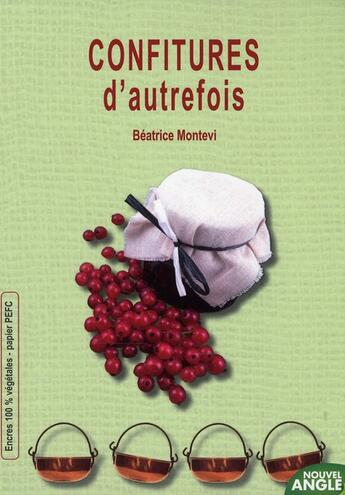 Couverture du livre « Confitures d'autrefois » de Beatrice Montevi aux éditions Nouvel Angle