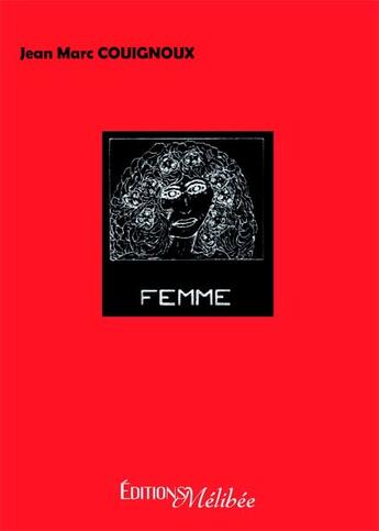 Couverture du livre « Femme » de Jean Marc Couignoux aux éditions Melibee