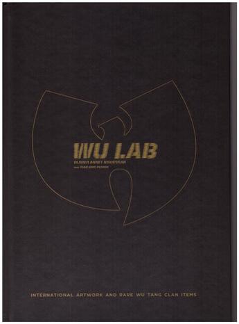 Couverture du livre « Wu lab - international artwork and rare wu tang clan items » de N'Guessan O A. aux éditions Serious Publishing