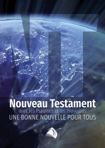 Couverture du livre « Nouveau testament, bonne nouvelle, psaumes et proverbes » de Version Segond 1910 aux éditions Viens Et Vois